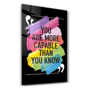 You Are More Capable Than You Know | Glass Wall Art - Artdesigna