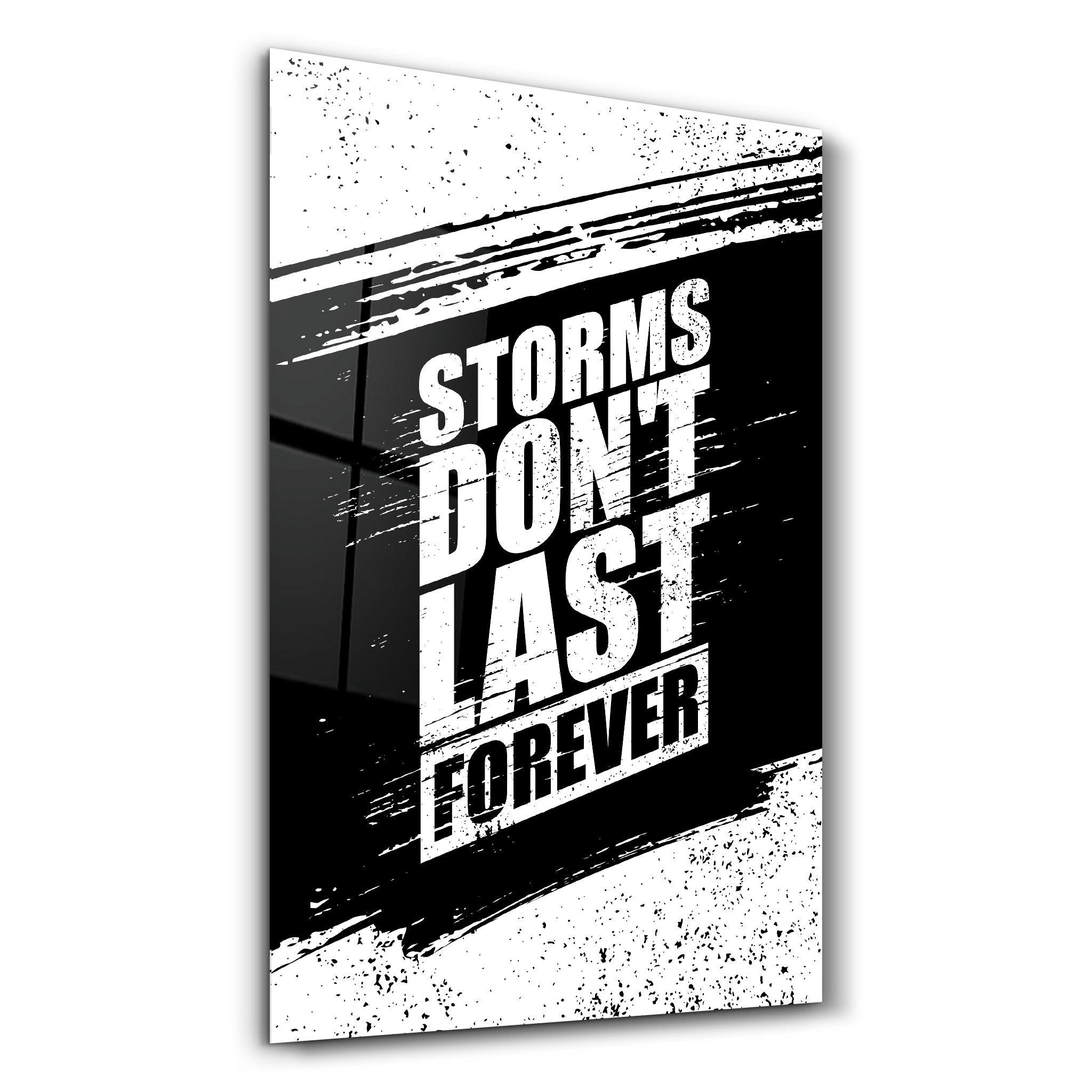 Storms Don't Last Forever | Motivational Glass Wall Art - Artdesigna