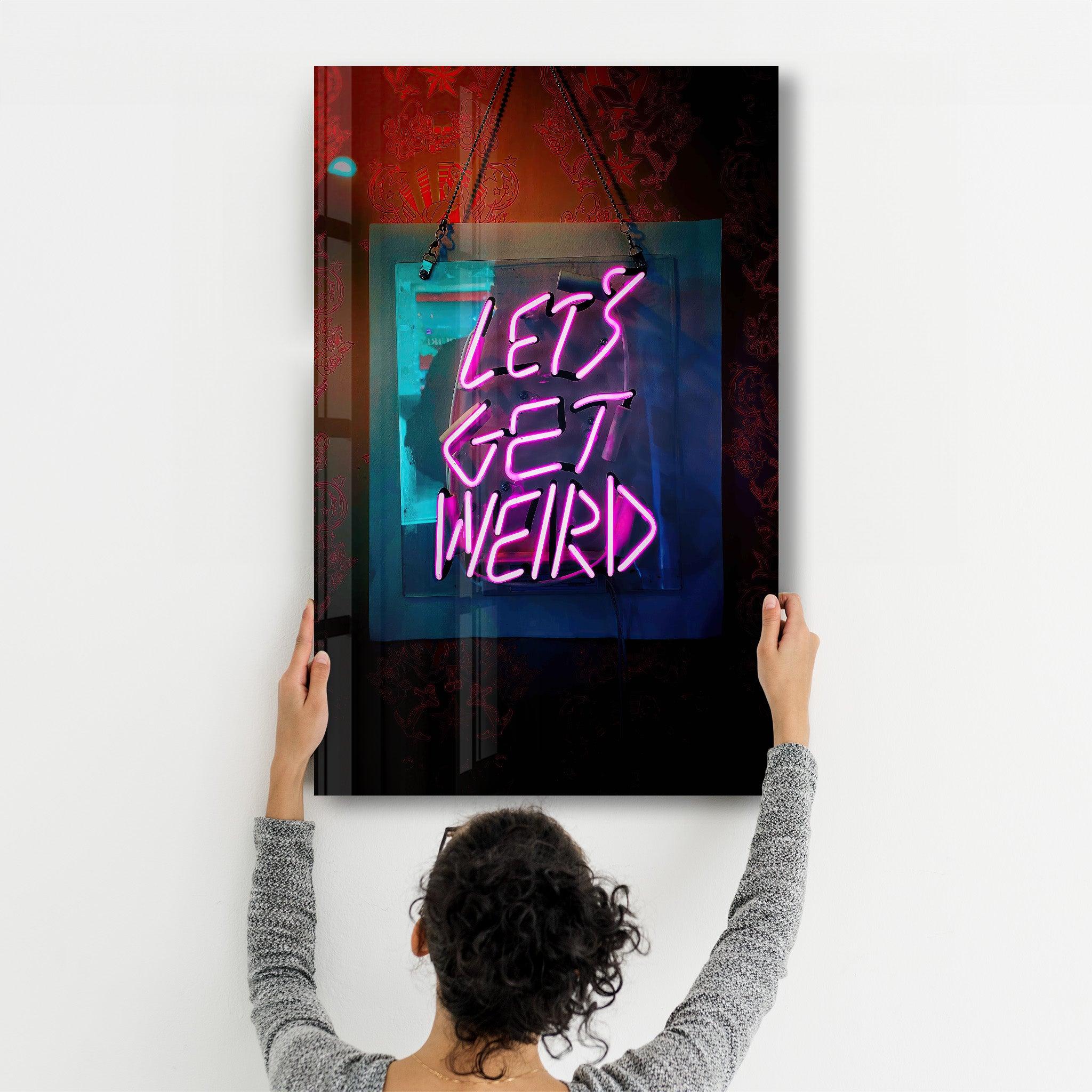 Let's Get Weird | Designer's Collection Glass Wall Art - Artdesigna