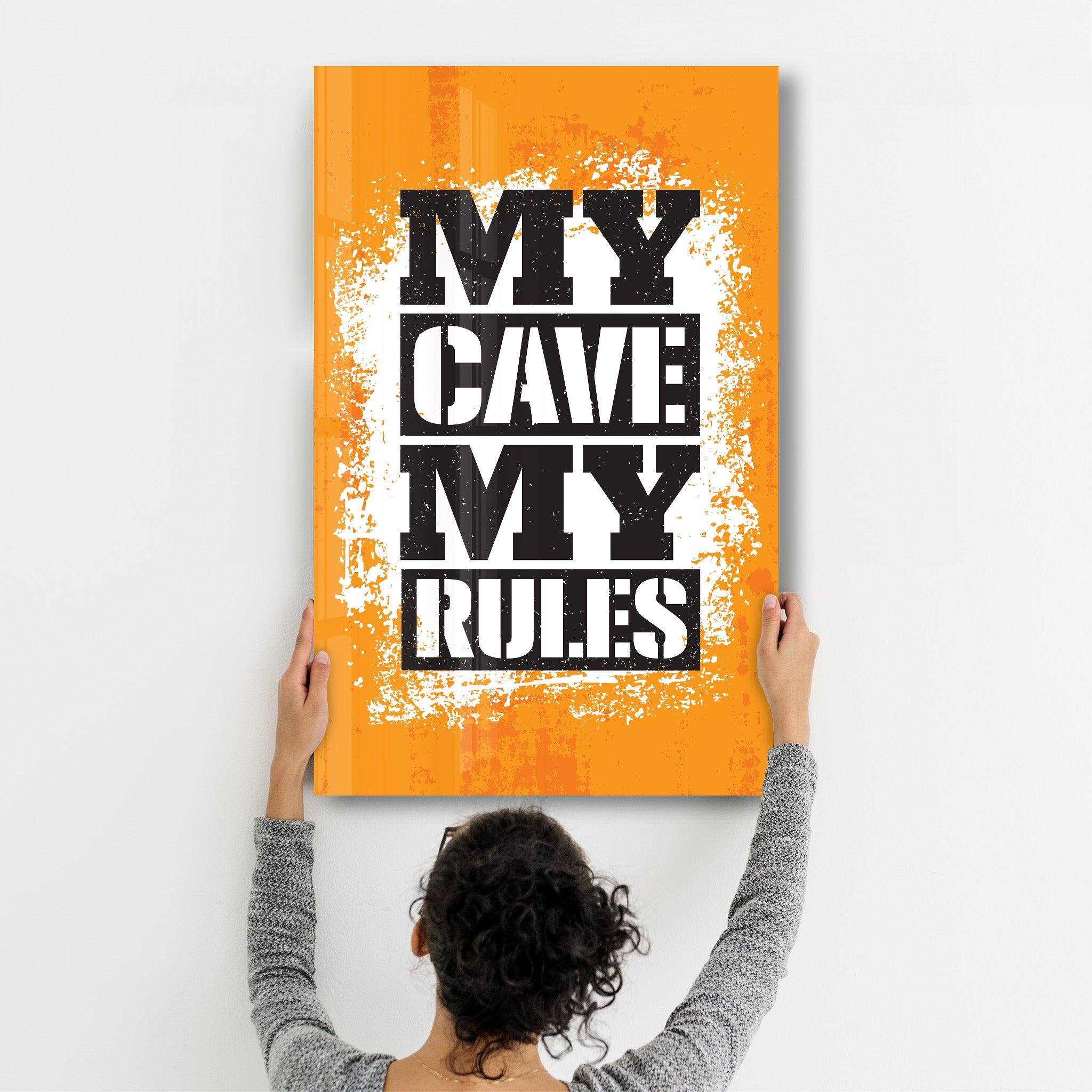 My Cave My Rules | Motivational Glass Wall Art - Artdesigna