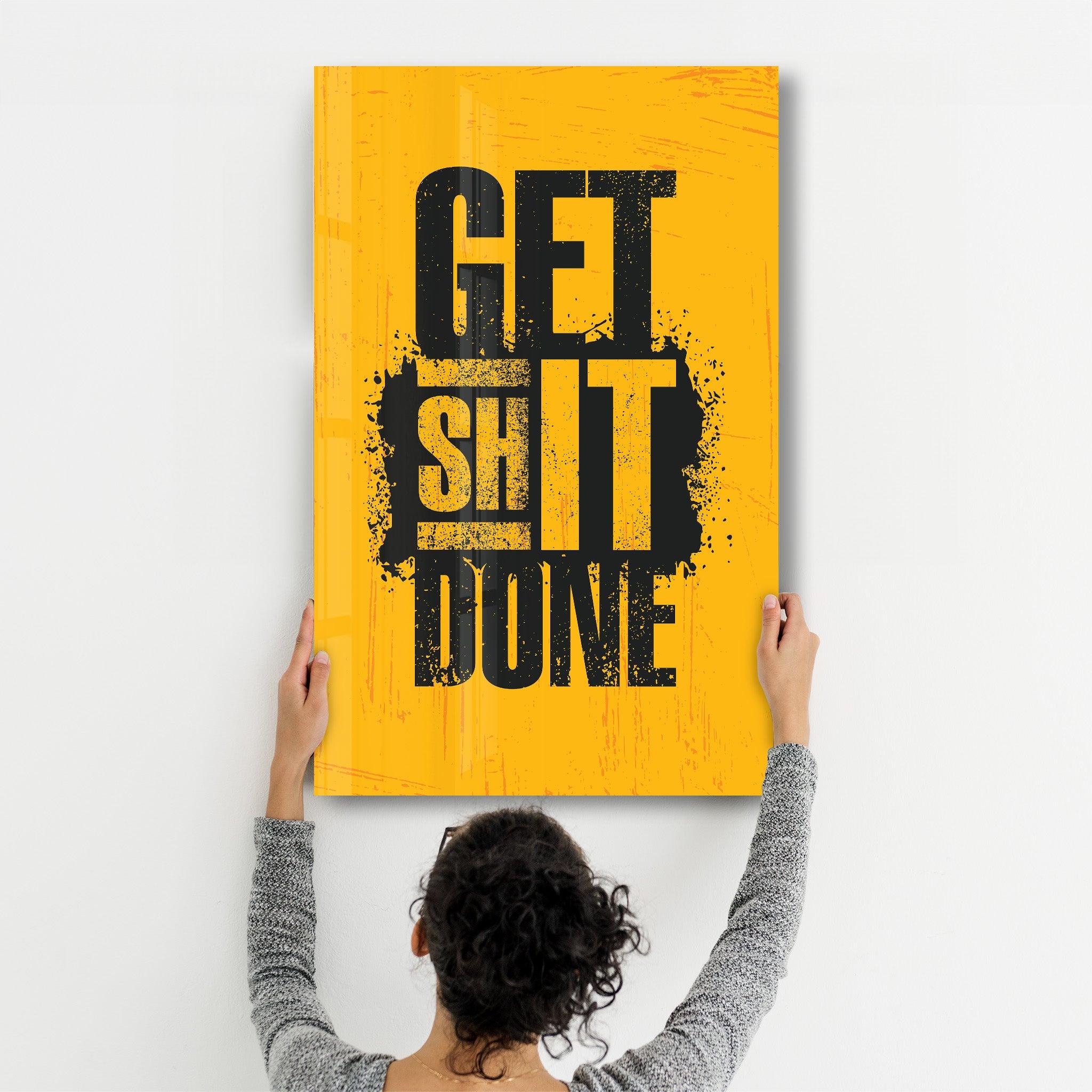 Get It Done | Motivational Glass Wall Art - Artdesigna