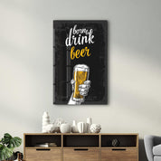 Born to Drink - Beer | Glass Wall Art - Artdesigna