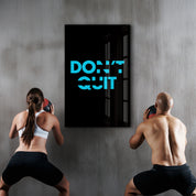 Don't Quit and Do It | Motivational Glass Wall Art - Artdesigna