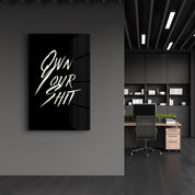 Own Your Shit | Designers Collection Glass Wall Art - Artdesigna