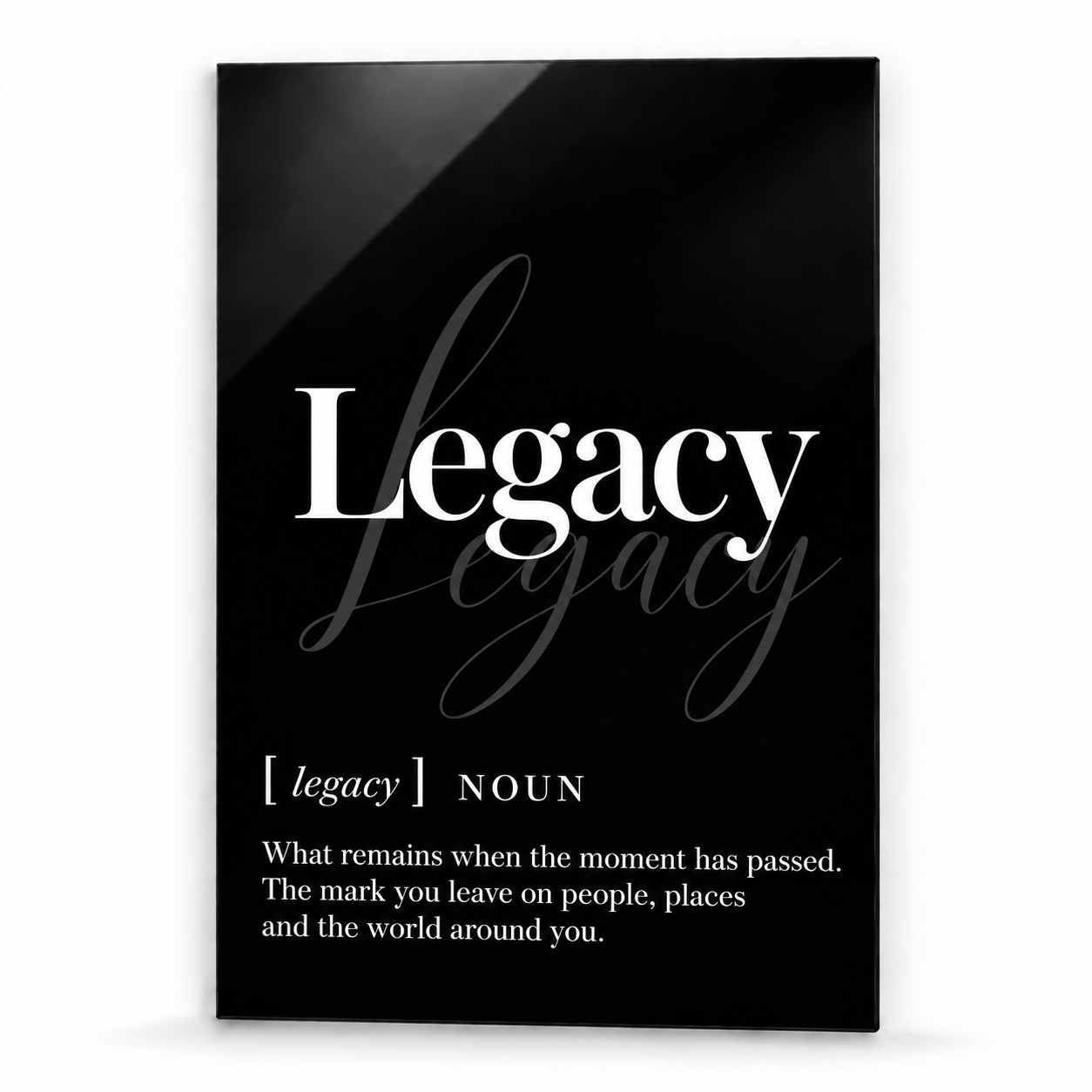 Legacy Definition glass wall art by Artdesigna, black and white typography print