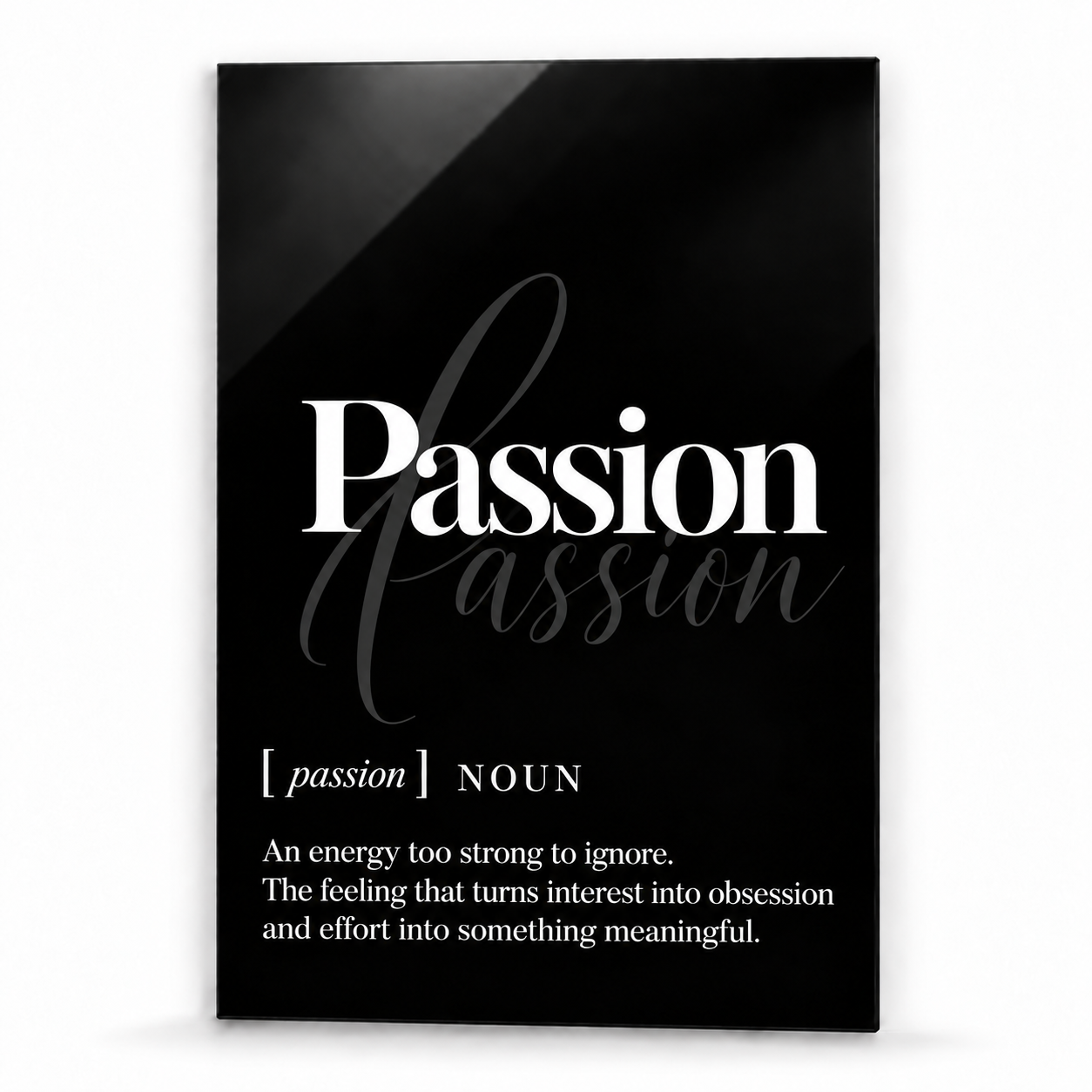 Passion Definition glass wall art by Artdesigna, black and white typography print