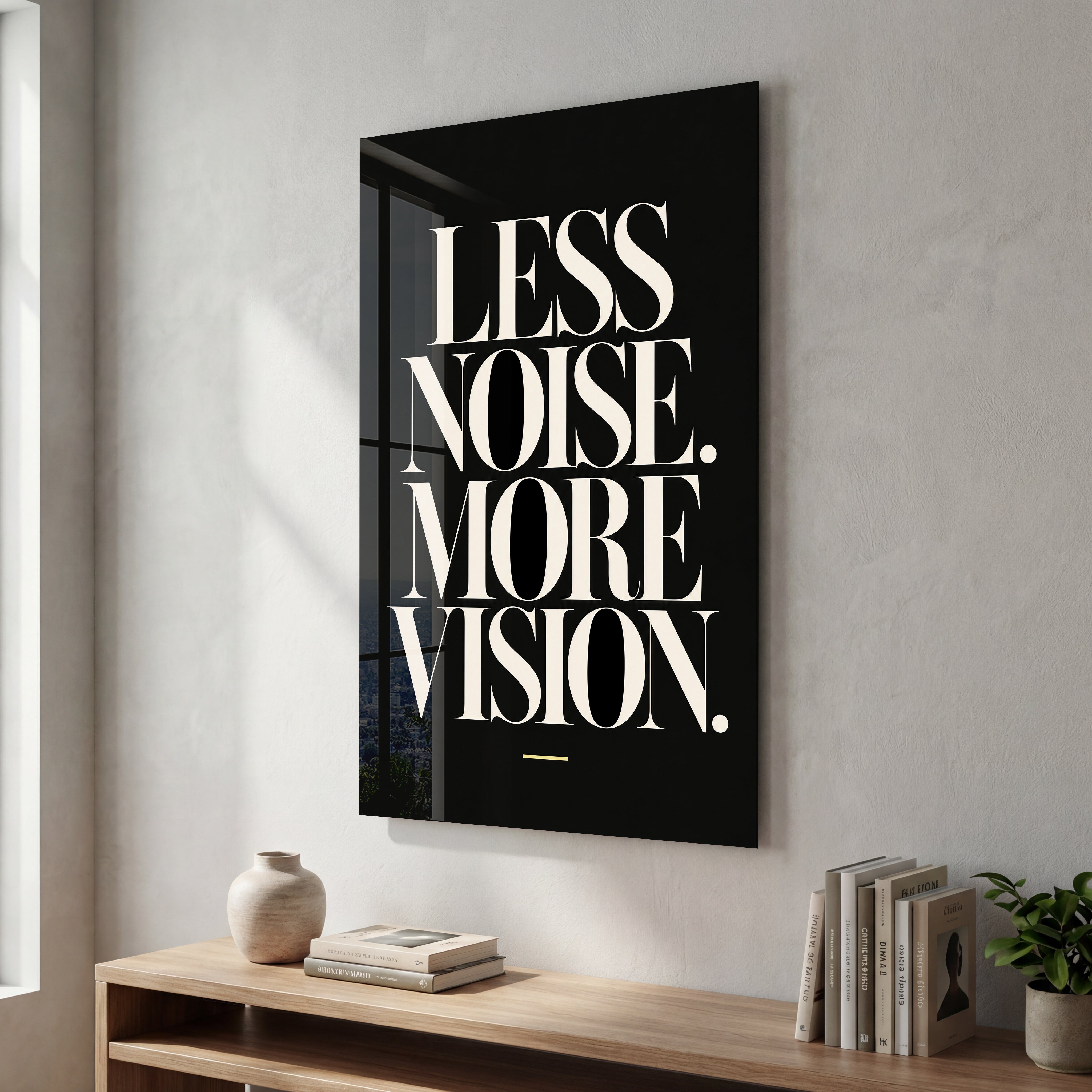 Artdesigna glass wall art featuring “Less Noise, More Vision” design, front view