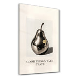 Good Things Take Taste | Glass Wall Art