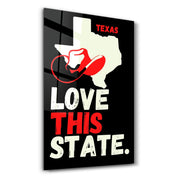 Love This State Texas | Glass Wall Art - Artdesigna