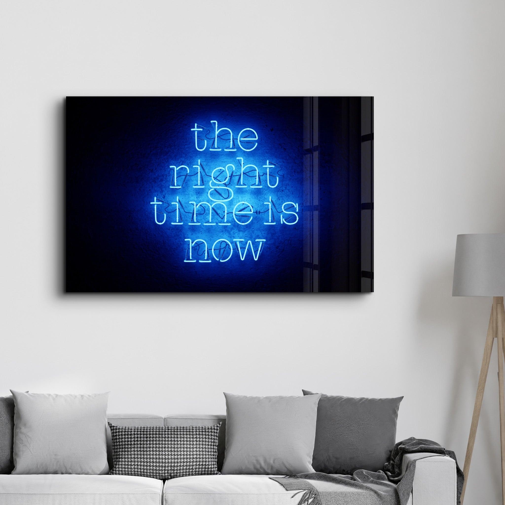 The Right Time is Now | Glass Wall Art - Artdesigna