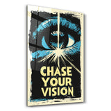 Chase Your Vision 2 | Motivational Glass Wall Art