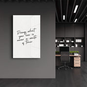 Doing What You Love - Motivational Glass Wall Art