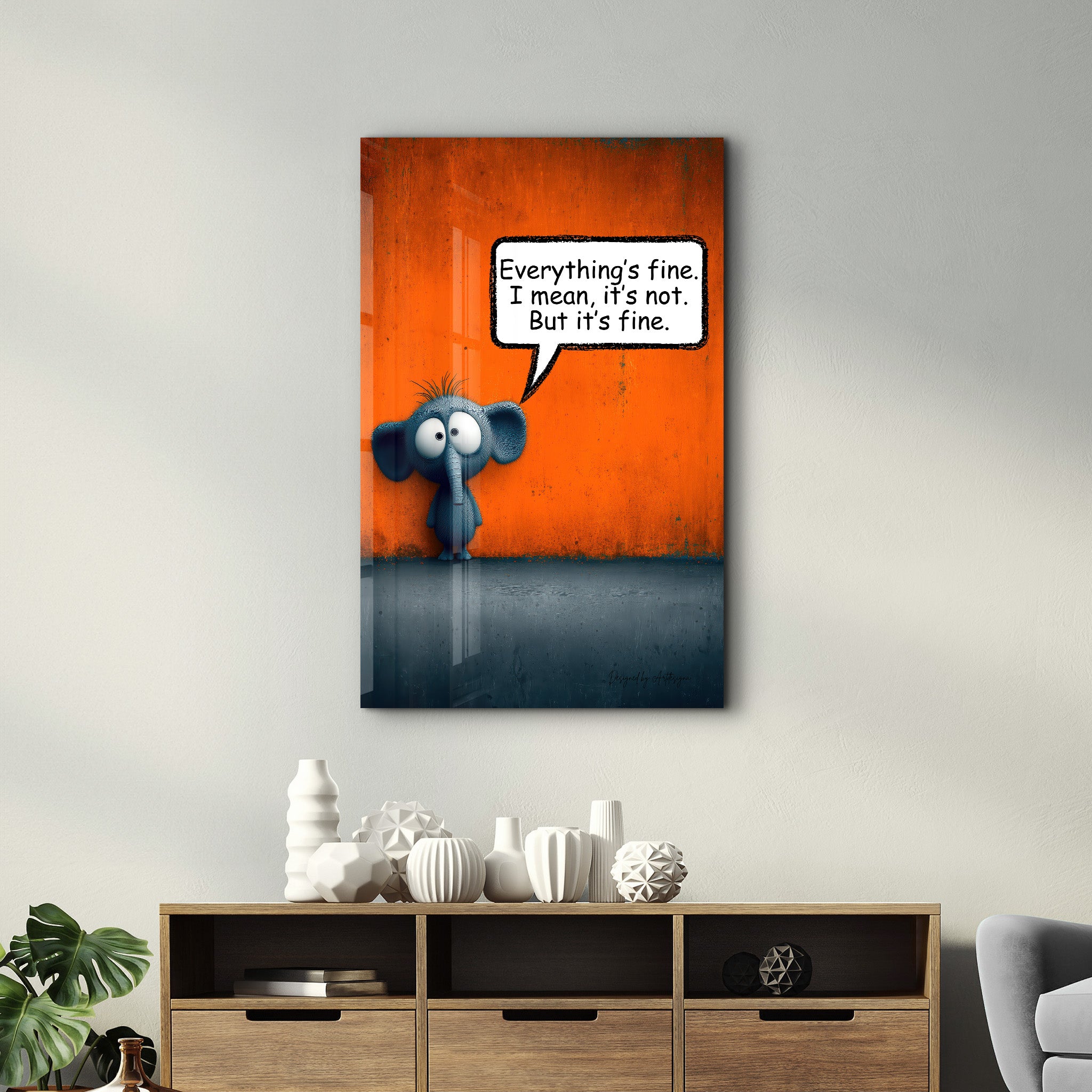 Everything’s Fine - Glass Wall Art
