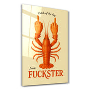 Fresh F*ckster - Lobster Attitude Glass Wall Art
