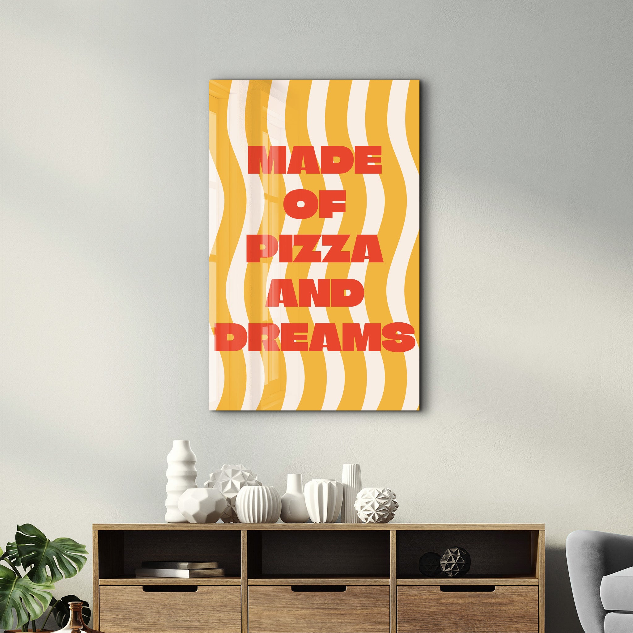 Made of Pizza & Dreams | Glass Wall Art
