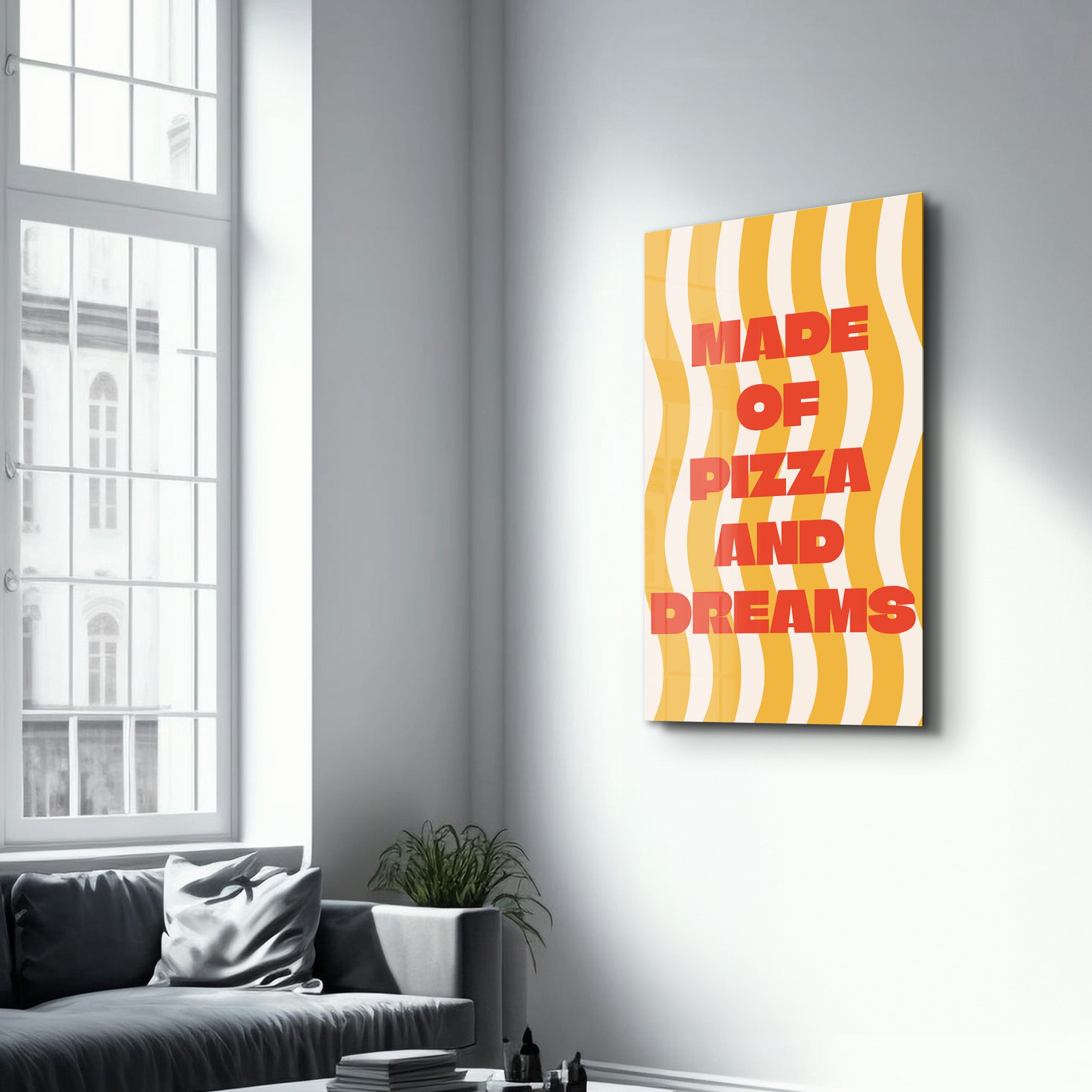 Made of Pizza & Dreams | Glass Wall Art
