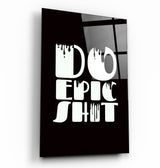 Do Epic X Black | Glass Wall Art