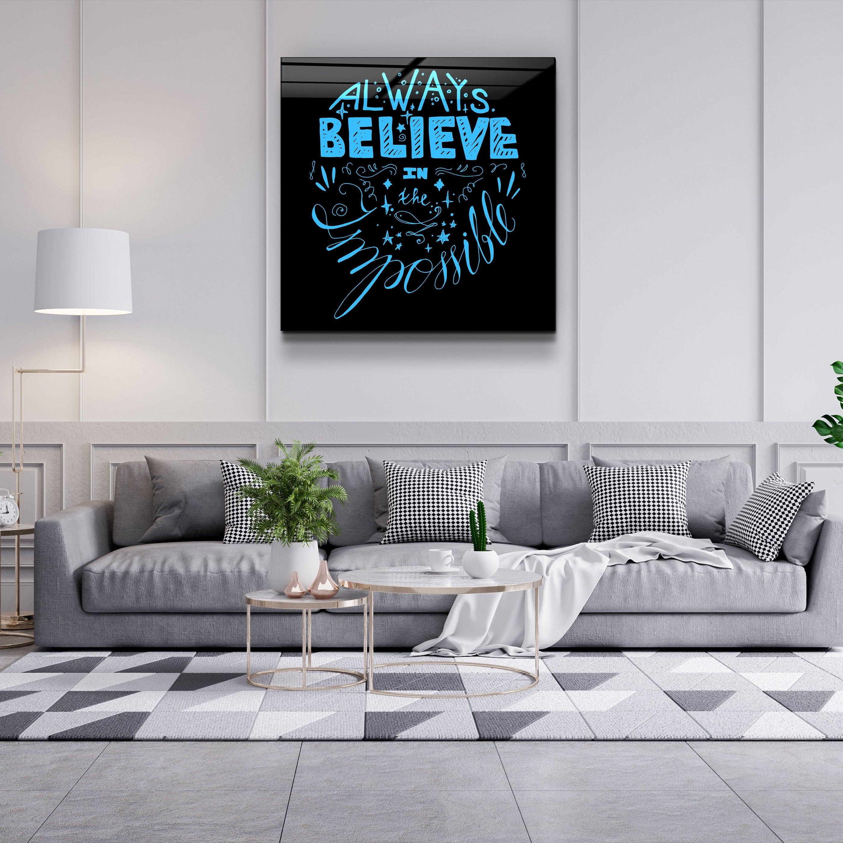・"Always Believe in the Impossible-Blue"・Glass Wall Art - ArtDesigna Glass Printing Wall Art