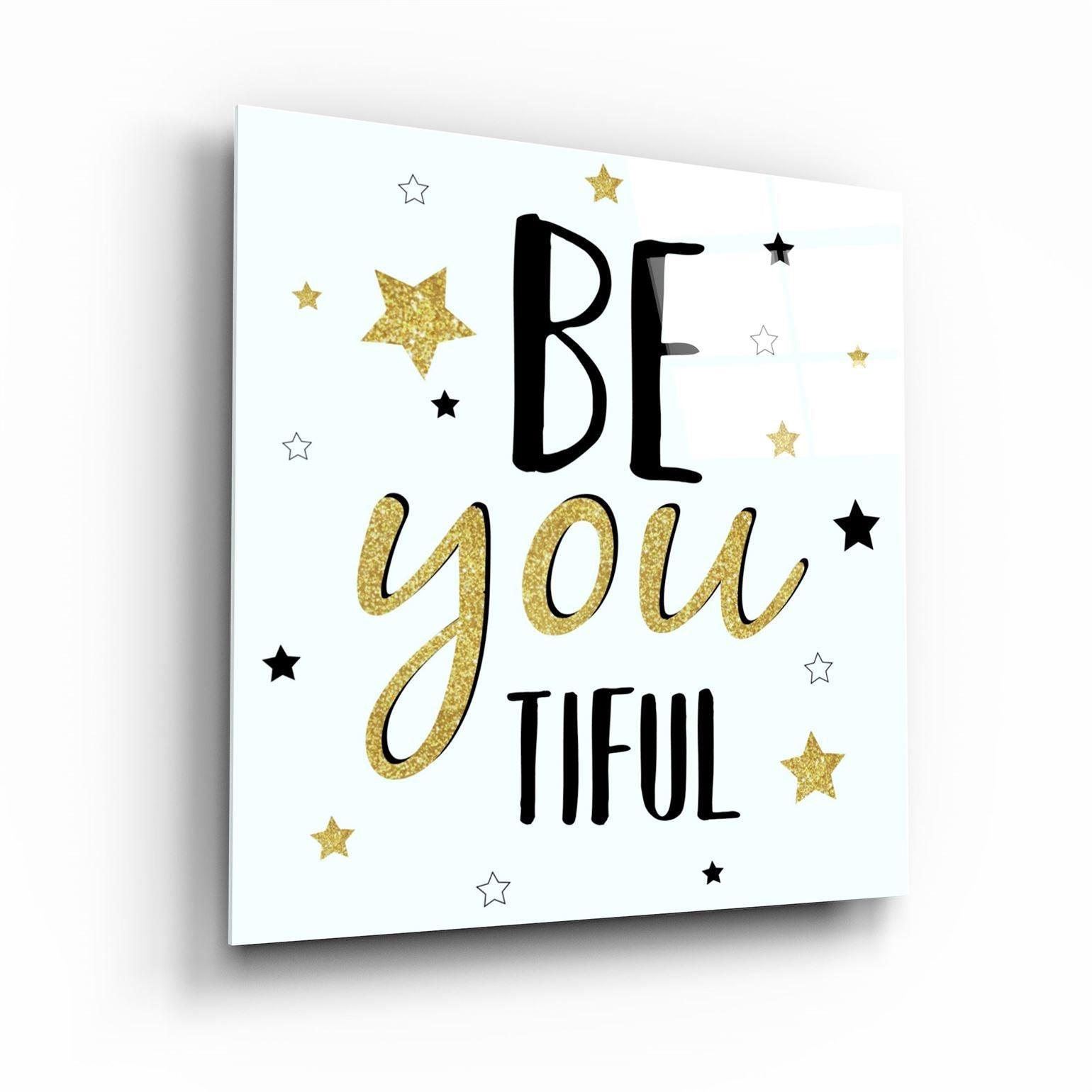 ・"BeYoutiful"・Glass Wall Art - ArtDesigna Glass Printing Wall Art