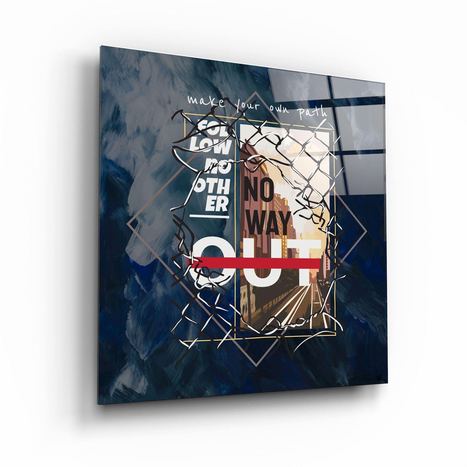 ・"No Way Out"・Glass Wall Art - ArtDesigna Glass Printing Wall Art