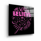 Always Believe in the Impossible-Pink | Glass Wall Art