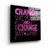Change Your World Pink | Glass Wall Art