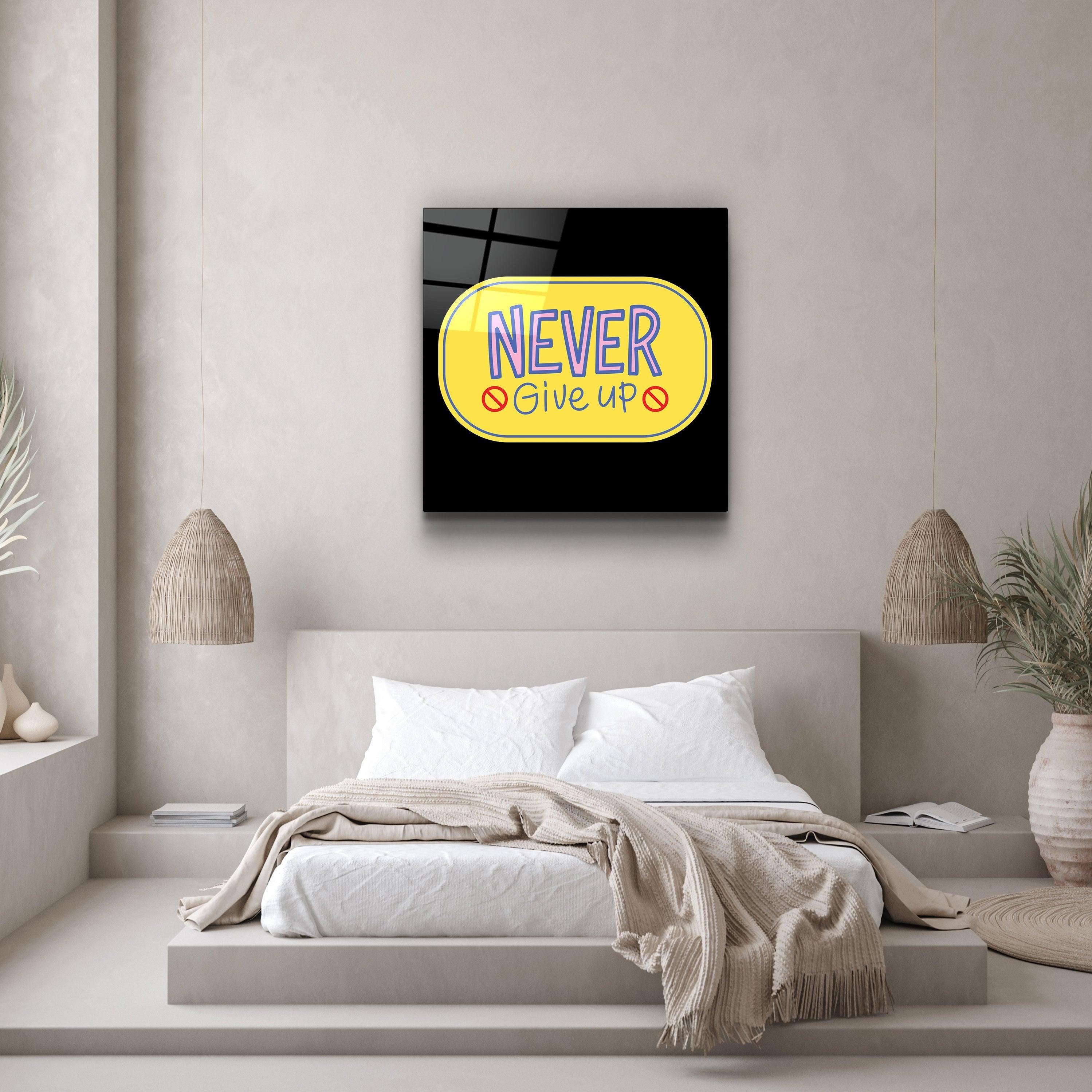 ・"Never Give Up2"・Glass Wall Art - ArtDesigna Glass Printing Wall Art