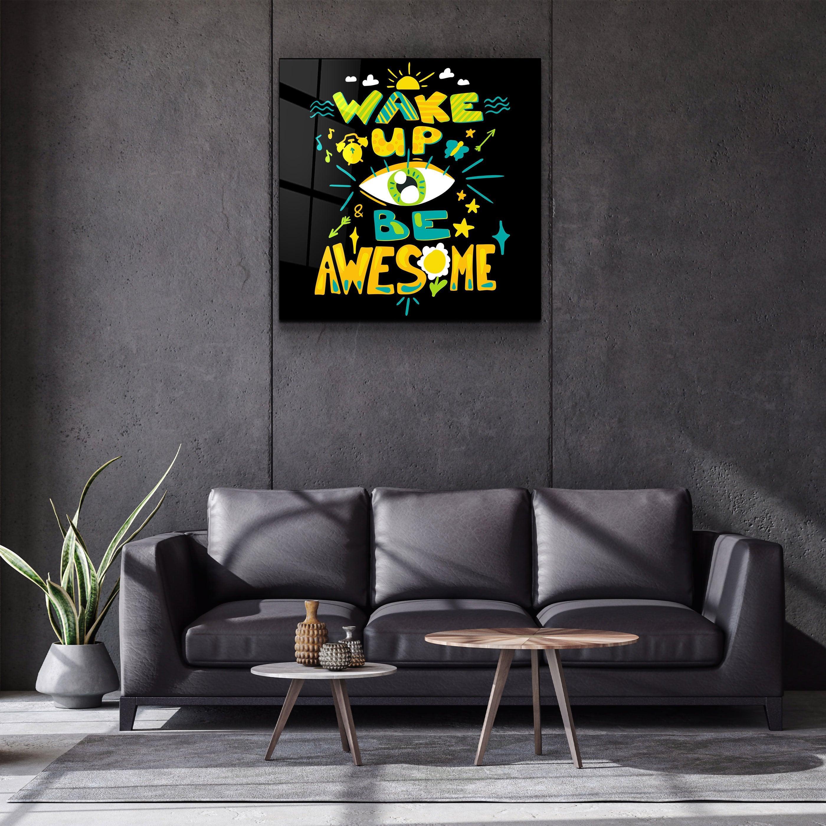 ・"Be Awesome"・Glass Wall Art - ArtDesigna Glass Printing Wall Art