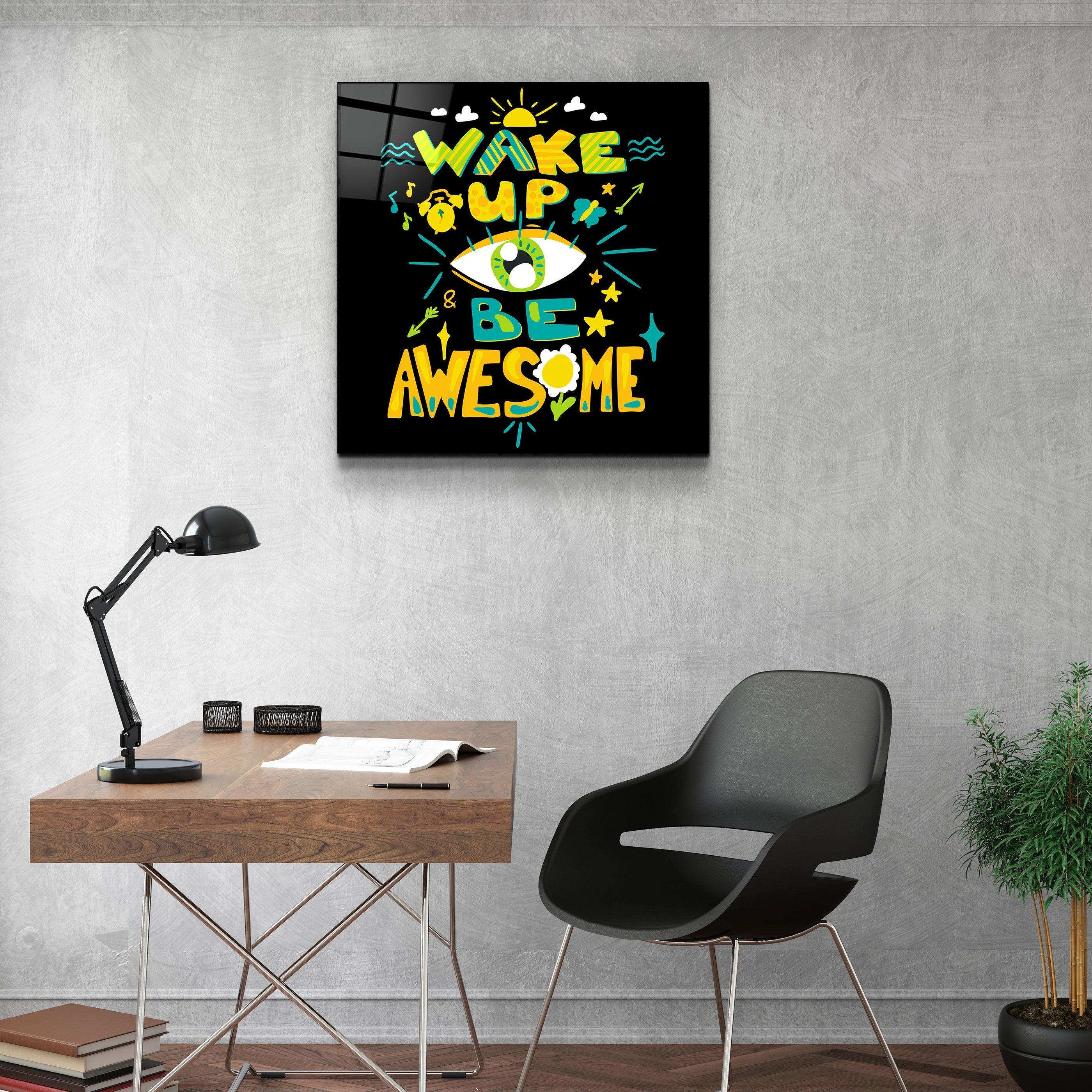 ・"Be Awesome"・Glass Wall Art - ArtDesigna Glass Printing Wall Art
