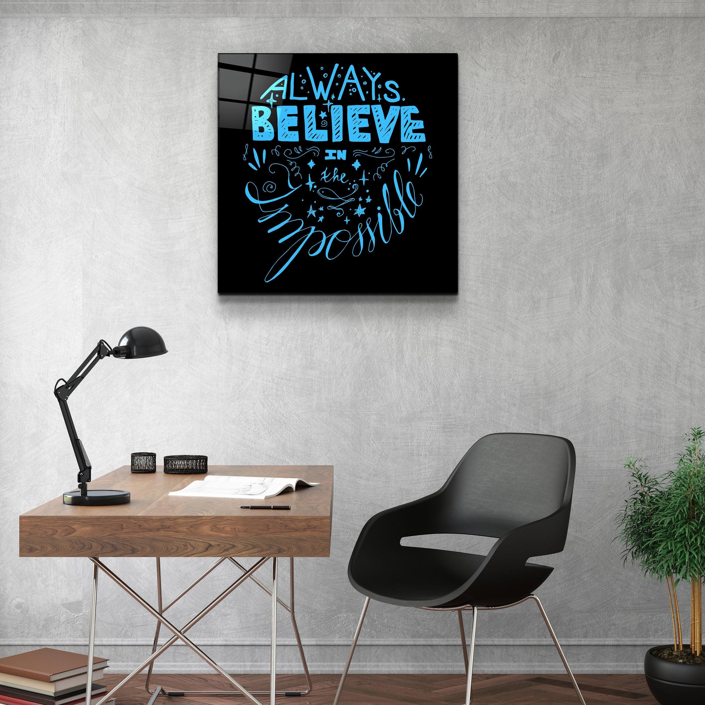 ・"Always Believe in the Impossible-Blue"・Glass Wall Art - ArtDesigna Glass Printing Wall Art