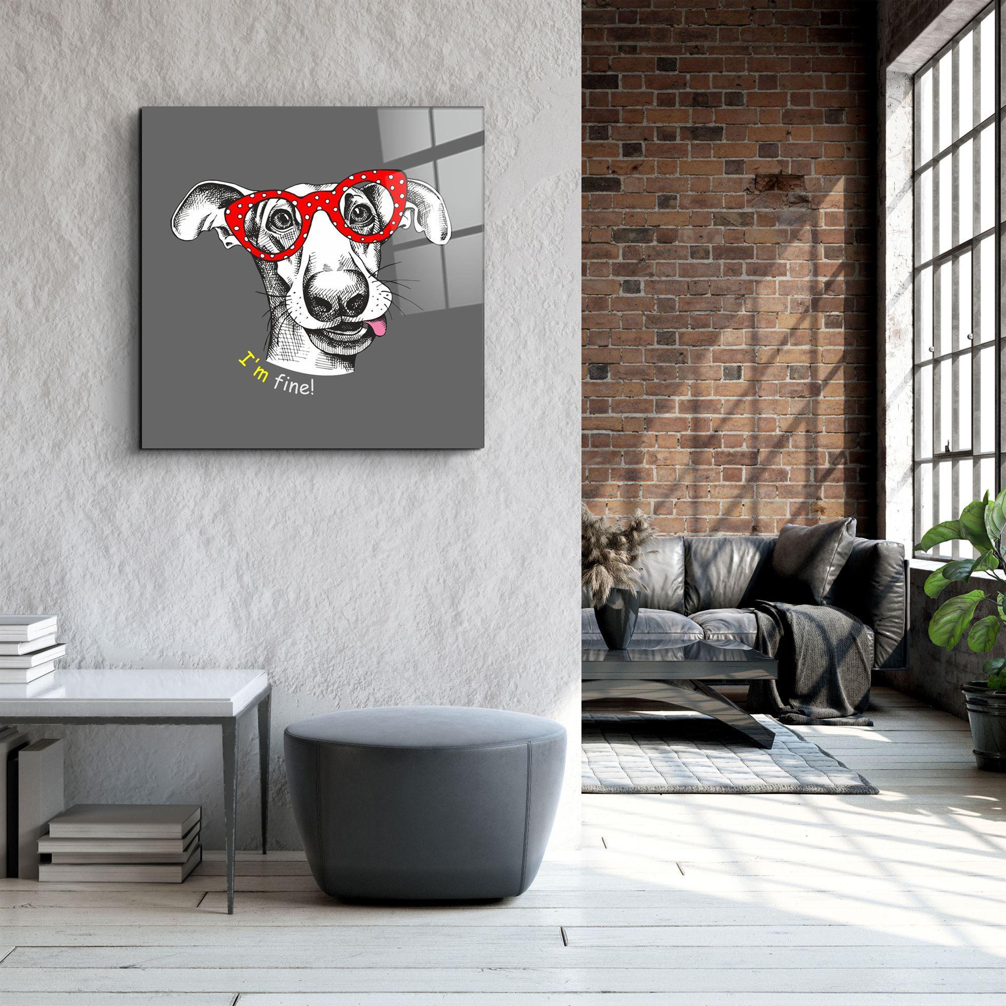 ・"I'm Fine"・Glass Wall Art - ArtDesigna Glass Printing Wall Art