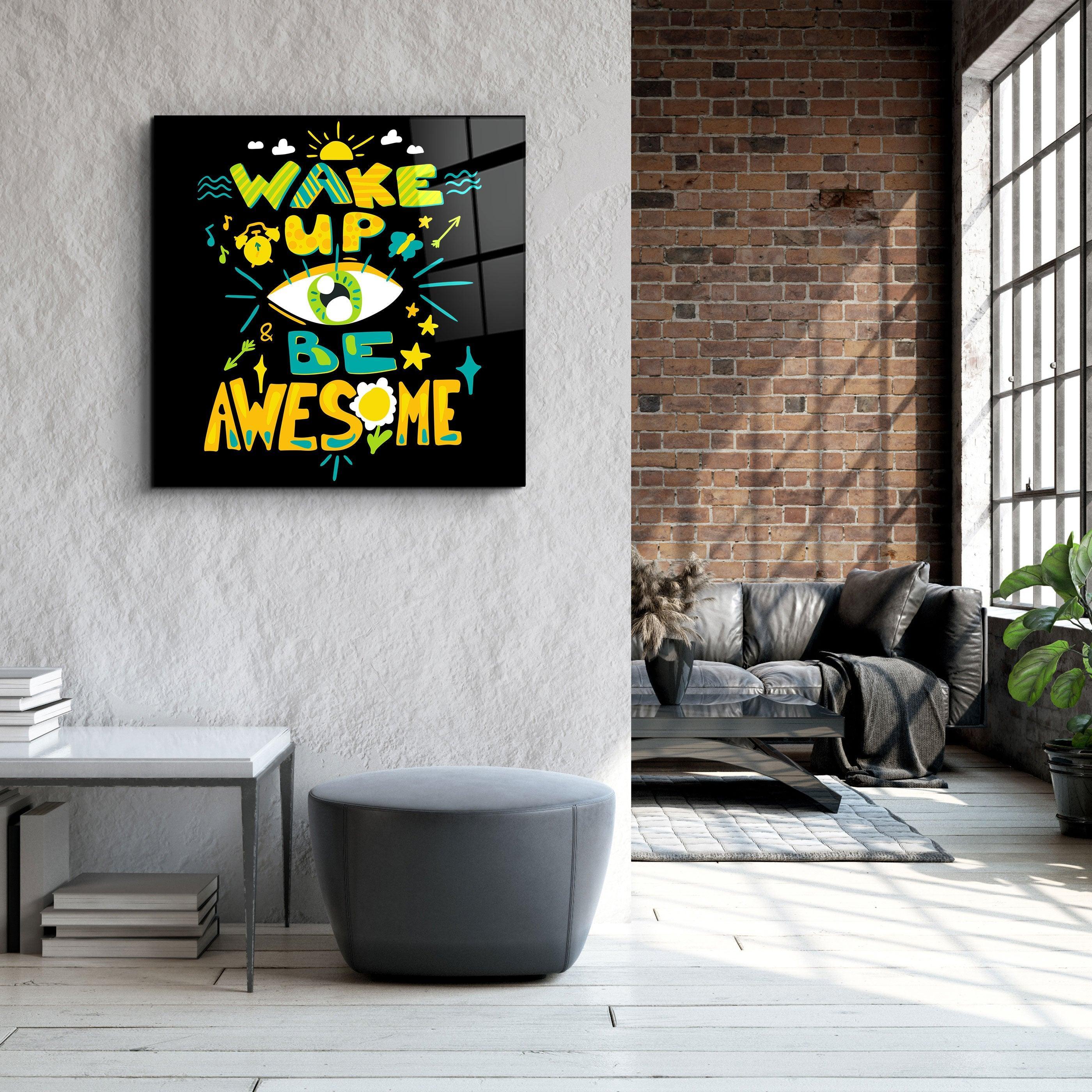 ・"Be Awesome"・Glass Wall Art - ArtDesigna Glass Printing Wall Art